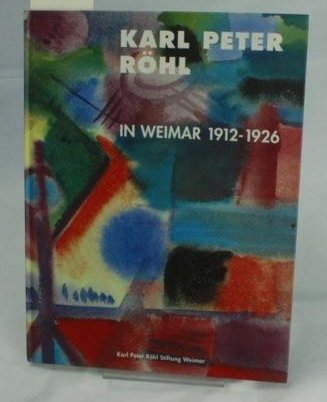 9783929323139: Karl Peter R?hl in Weimar 1912 - 1926.