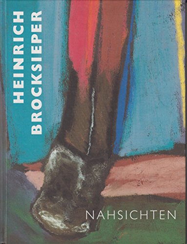 Stock image for Heinrich Brocksieper - Nahsichten. for sale by Neusser Buch & Kunst Antiquariat