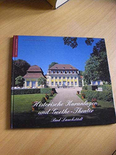 9783929330649: Historische Kuranlagen und Goethe-Theater Bad Lauchstdt (Livre en allemand)
