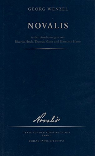 9783929330885: Novalis in den Anschauungen von Ricarda Huch, Thomas Mann und Hermann Hesse (Texte aus dem Novalis-Schloss) (German Edition)