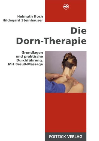 Stock image for Die Dorn-Therapie. Grundlagen und praktische Durchfhrung. Mit Breuss-Massage. for sale by Altstadt Antiquariat Rapperswil