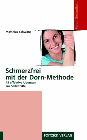 Beispielbild fr Schmerzfrei mit der Dorn-Methode. 45 effektive bungen zur Selbsthilfe zum Verkauf von medimops