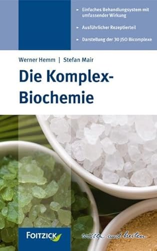 Beispielbild fr Die Komplex-Biochemie: Therapie mit kombinierten Mitteln auf der Grundlage der biochemischen Heilweise nach Dr. Schler zum Verkauf von medimops