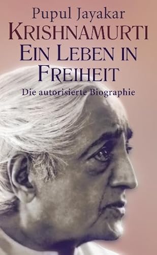 Krishnamurti. Ein Leben in Freiheit. (9783929345186) by Jayakar, Pupul