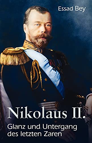 Imagen de archivo de Nikolaus II.: Glanz und Untergang des letzten Zaren a la venta por medimops