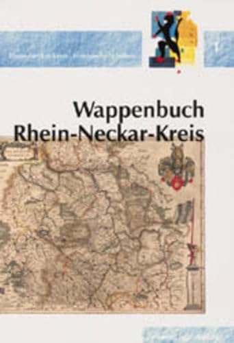 Wappenbuch Rhein-Neckar-Kreis (Rhein-Neckar-Kreis - Historische Schriften) - Kreutz, Jörg, Bernd Müller und Hellmut G Bomm