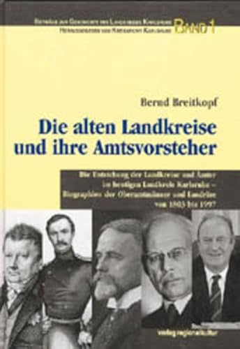 Beispielbild fr Die alten Landkreise und ihre Amtsvorsteher: Die Entstehung der mter und Landkreise im heutigen La zum Verkauf von medimops