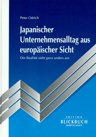 9783929368062: Japanischer Unternehmensalltag aus europischer Sicht : die Realitt sieht ganz anders aus.