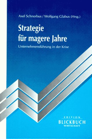 Imagen de archivo de Strategie fr magere Jahre - Unternehmensfhrung in der Krise. a la venta por Versandantiquariat Kerzemichel