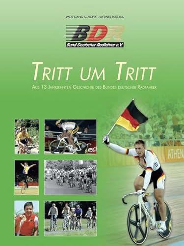 Stock image for Tritt um Tritt: Aus 13 Jahrzehnten Geschichte des Bundes Deutscher Radfahrer for sale by medimops