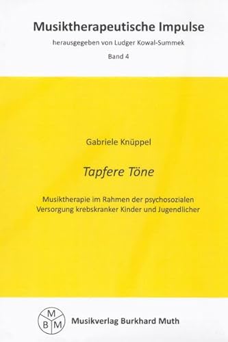 9783929379297: Tapfere Tne: Musiktherapie im Rahmen der psychosozialen Versorgung krebskranker Kinder und Jugendlicher