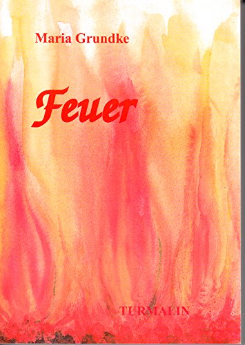 9783929380637: Feuer (Edition Turmalin) - Grundke, Maria