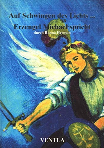 Stock image for Auf Schwingen des Lichts: Erzengel Michael spricht (Edition Ventla) for sale by Norbert Kretschmann