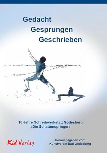 Stock image for Gedacht - Gesprungen - Geschrieben: 10 Jahre Schreibwerkstatt Godesberg "Die Schattenspringer" for sale by Revaluation Books