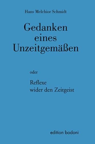 Stock image for Gedanken eines Unzeitgemen oder Reflexe wider den Zeitgeist. for sale by Steamhead Records & Books