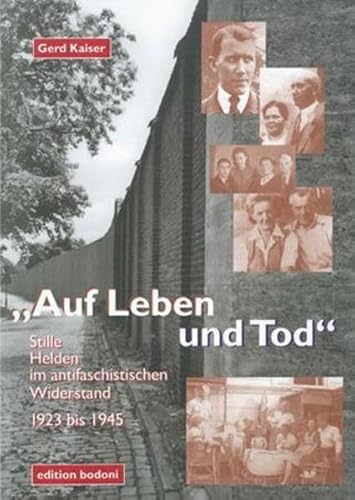 Beispielbild fr Auf Leben und Tod"; stille Helden im antifaschistischen Widerstand 1923 bis 1945 zum Verkauf von Hackenberg Booksellers ABAA