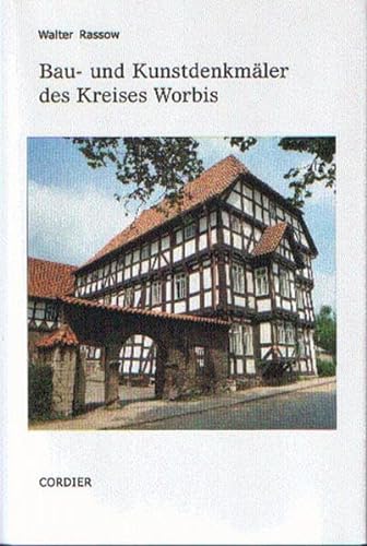 Beschreibende Darstellung der älteren Bau- und Kunstdenkmäler des Kreises Worbis. Hrsg. vom Thüringischen Landesamt für Denkmalpflege Erfurt - Rassow, Walter