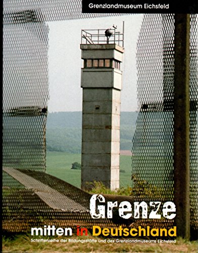 Beispielbild fr Grenzlandmuseum Eichsfeld - Grenze mitten in Deutschland - Band 2 zum Verkauf von medimops