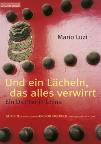 Beispielbild fr Und ein Lcheln, das alles verwirrt. Ein Dichter in China. Gedichte und ein Tagebuch zum Verkauf von medimops