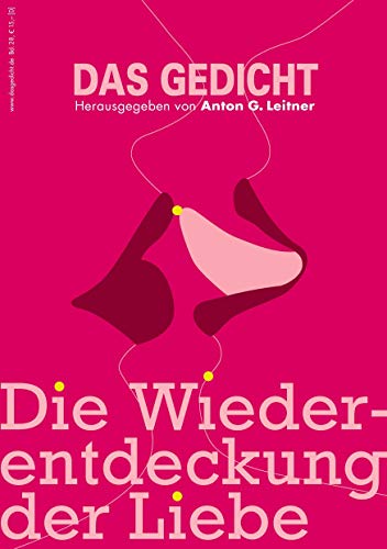 Stock image for Das Gedicht. Zeitschrift /Jahrbuch fr Lyrik, Essay und Kritik / Die Wiederentdeckung der Liebe for sale by medimops