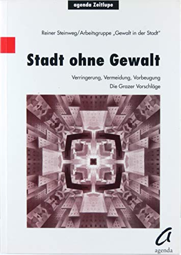 Beispielbild fr Stadt ohne Gewalt. Verringerung, Vermeidung, Vorbeugung. Die Grazer Vorschlge zum Verkauf von medimops