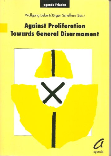 Imagen de archivo de Against proliferation--towards general disarmament (Agenda Frieden) a la venta por Wonder Book
