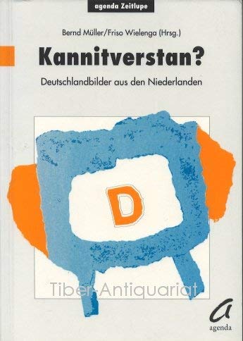 Stock image for Kannitverstan?: Deutschlandbilder aus den Niederlanden (Agenda Zeitlupe) (German Edition) for sale by Better World Books