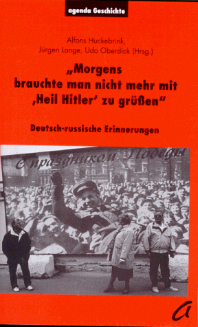 Beispielbild fr Morgens brauchte man nicht mehr mit ' Heil Hitler' zu gren. Deutsch-russische Erinnerungen zum Verkauf von medimops