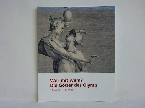 9783929444407: Wer mit wem? Die Gtter des Olymp. 3 Museen - 1 Mythos