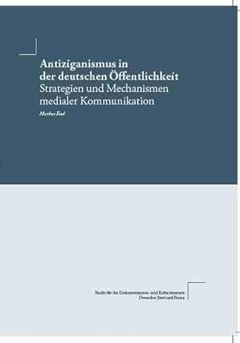 Imagen de archivo de Antiziganismus in der deutschen ffentlichkeit: Strategien und Mechanismen medialer Kommunikation a la venta por medimops