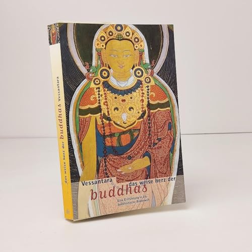 Beispielbild fr Das weise Herz der Buddhas: Eine Einfhrung in die buddhistische Bilderwelt. Reise in die Welt der Buddha-Bilder und Erluterung ihrer Vielfalt an uerer und innerer Symbolik zum Verkauf von medimops