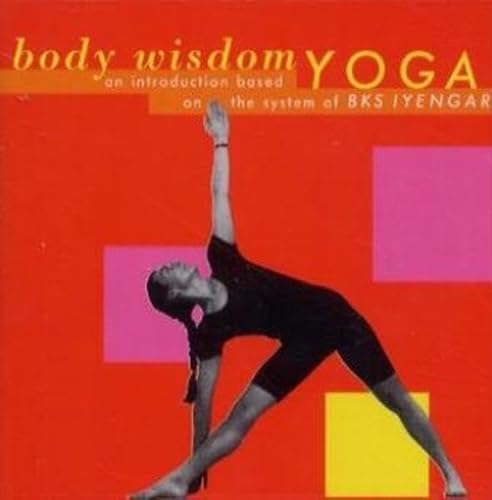 Body-Wisdom Yoga: An Introduction based on the system of BKS Iyengar - Dharmapriya