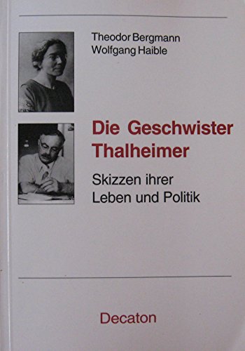 Die Geschwister Thalheimer: Skizzen ihrer Leben und Politik (German Edition) (9783929455120) by Bergmann, Theodor