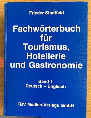 Beispielbild fr Fachwrterbuch fr Tourismus, Hotellerie und Gastronomie, Bd.1, Deutsch-Englisch zum Verkauf von medimops