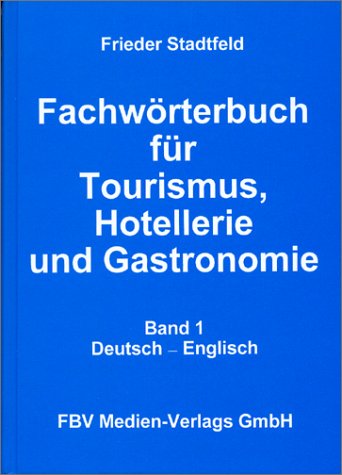 Beispielbild fr Fachwrterbuch fr Tourismus, Hotellerie und Gastronomie. Deutsch-English zum Verkauf von medimops