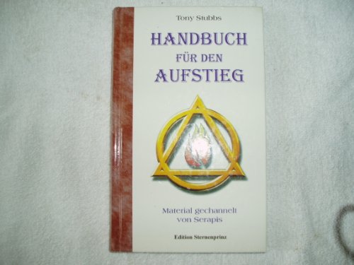 Handbuch für den Aufstieg. Material gechannelt von Serapis - Stubbs, Tony