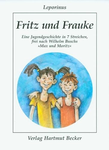 Fritz und Frauke : eine Jugendgeschichte in 7 Streichen, frei nach Wilhelm Buschs 