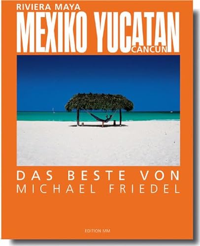 Stock image for Mexiko / Yucatan. Das Beste von Michael Friedel for sale by medimops