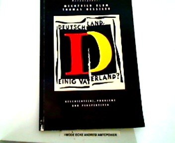 Deutschland, einig Vaterland? Geschichte(n), Probleme und Perspektiven. - Blum, Mechthild (Hrsg.) u.a.