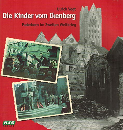 9783929507157: Die Kinder vom Ikenberg: Paderborn im Zweiten Weltkrieg