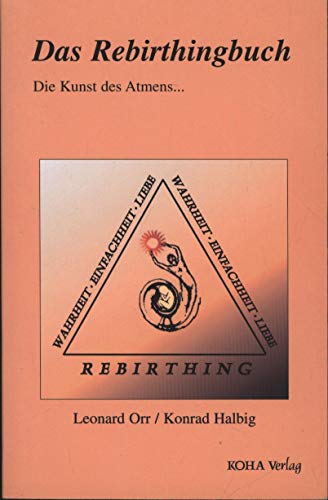 Stock image for Das Rebirthingbuch. Die Kunst des Atmens. for sale by medimops