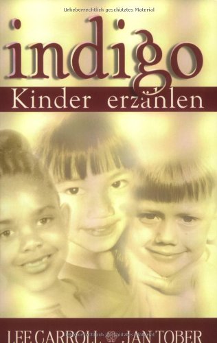 Stock image for Indigo-Kinder erzhlen: Botschaften, Geschichten und Einsichten rund um die Indigo-Kinder. Eltern aufgepasst.Die neuen Kinder sind da for sale by medimops