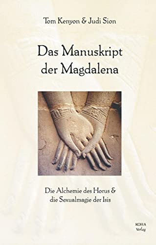 9783929512960: Das Manuskript der Magdalena: Die Alchemie des Horus und die Sexualmagie der Isis