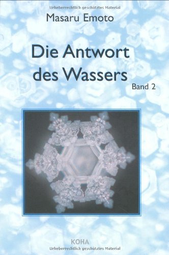 Die Antwort des Wasser 2. (9783929512984) by Emoto, Masaru