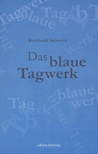 Stock image for Das blaue Tagwerk: Fast nichts 1997 bis 2009 for sale by medimops