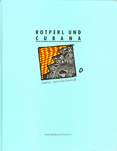 Rotperl und Cubana: Celluloid--Start in die Kunststoffe