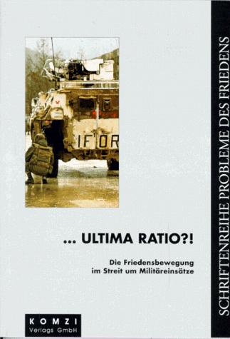 Beispielbild fr . Ultima Ratio?. Die Friedensbewegung im Streit um Militreinstze zum Verkauf von Buchmarie