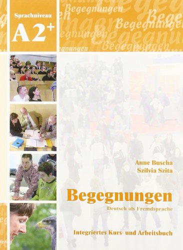 9783929526899: Begegnungen deutsch als fremdsprache A2. Con CD Audio: Integriertes Kurs- und Arbeitsbuch Sprachniveau A2+