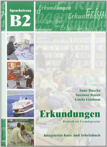 Erkundungen: Kurs- und Arbeitsbuch B2 mit CD