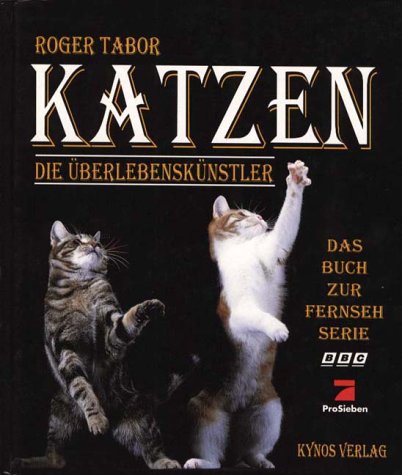 9783929545326: Katzen, die berlebensknstler - Tabor, Roger